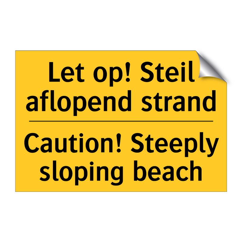 Let op! Steil aflopend strand - Caution! Steeply sloping beach