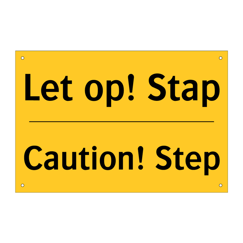 Let op! Stap - Caution! Step & Let op! Stap - Caution! Step & Let op! Stap - Caution! Step