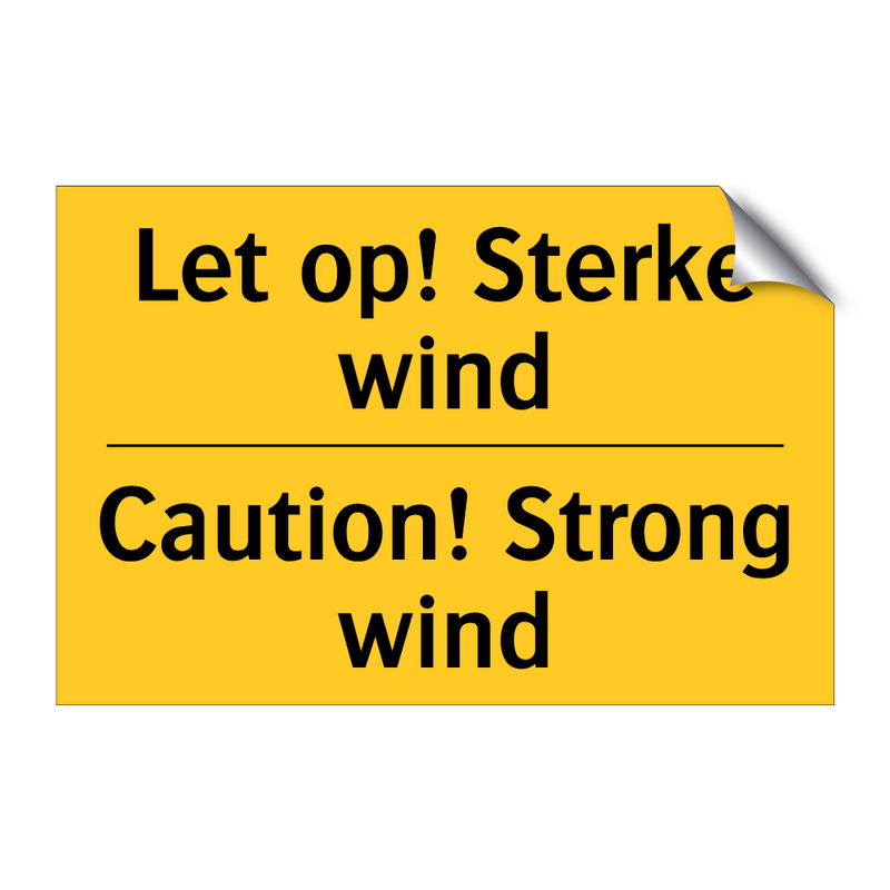 Let op! Sterke wind - Caution! Strong wind & Let op! Sterke wind - Caution! Strong wind