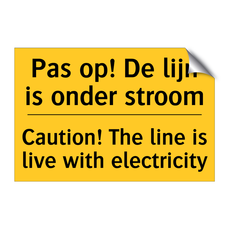 Pas op! De lijn is onder stroom - Caution! The line is live with electricity