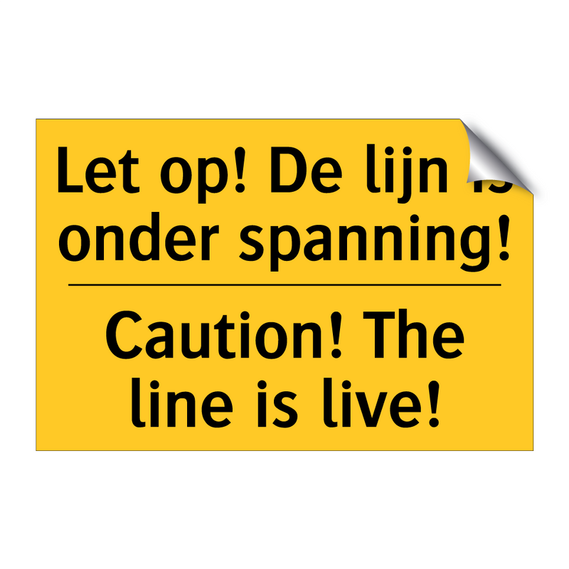 Let op! De lijn is onder spanning! - Caution! The line is live!