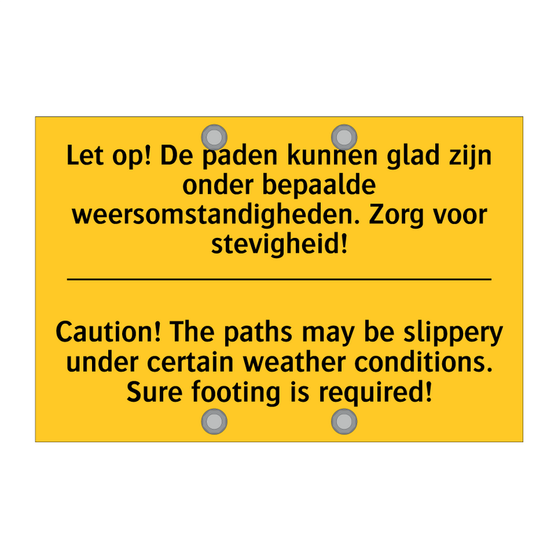 Let op! De paden kunnen glad zijn /.../ - Caution! The paths may be slippery /.../