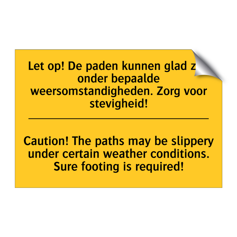 Let op! De paden kunnen glad zijn /.../ - Caution! The paths may be slippery /.../