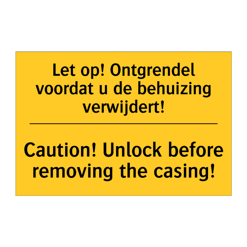 Let op! Ontgrendel voordat u de behuizing verwijdert! - Caution! Unlock before removing the casing!