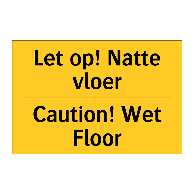 Let op! Natte vloer - Caution! Wet Floor & Let op! Natte vloer - Caution! Wet Floor