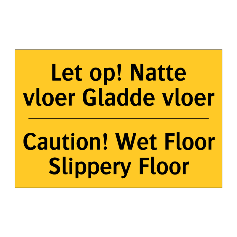 Let op! Natte vloer Gladde vloer - Caution! Wet Floor Slippery Floor