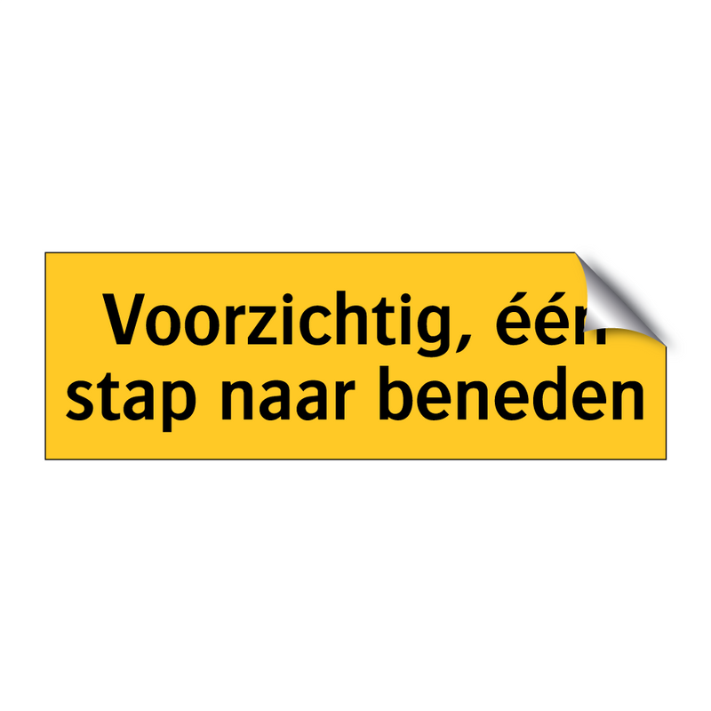 Voorzichtig, één stap naar beneden & Voorzichtig, één stap naar beneden