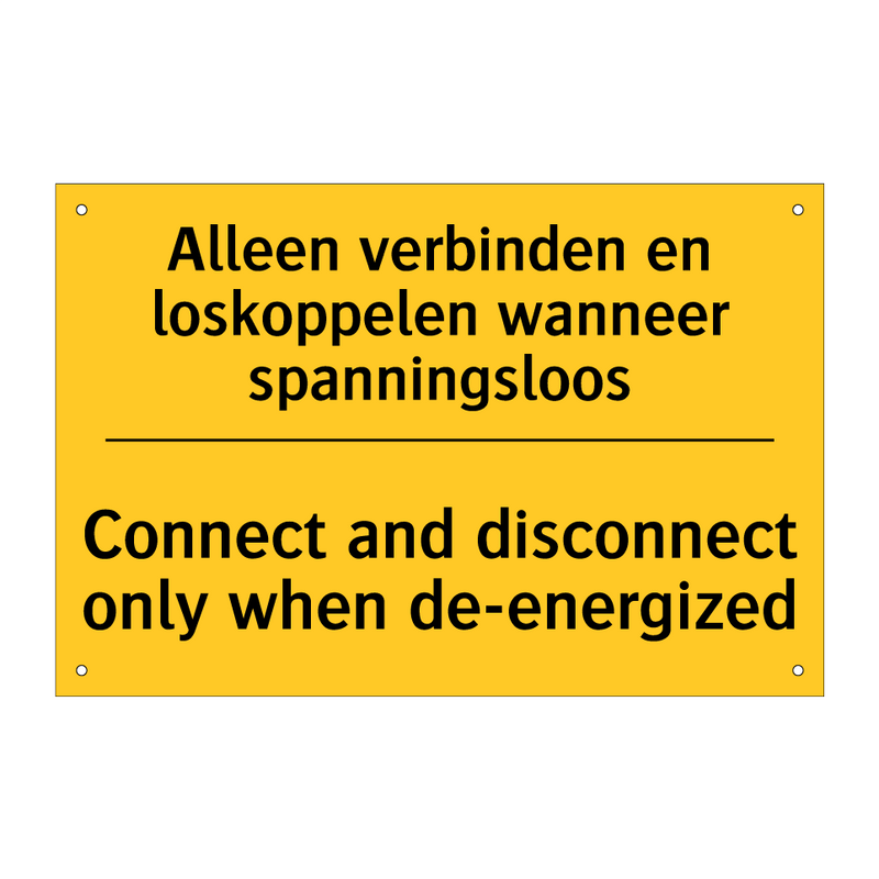 Alleen verbinden en loskoppelen wanneer spanningsloos - Connect and disconnect only when de-energized