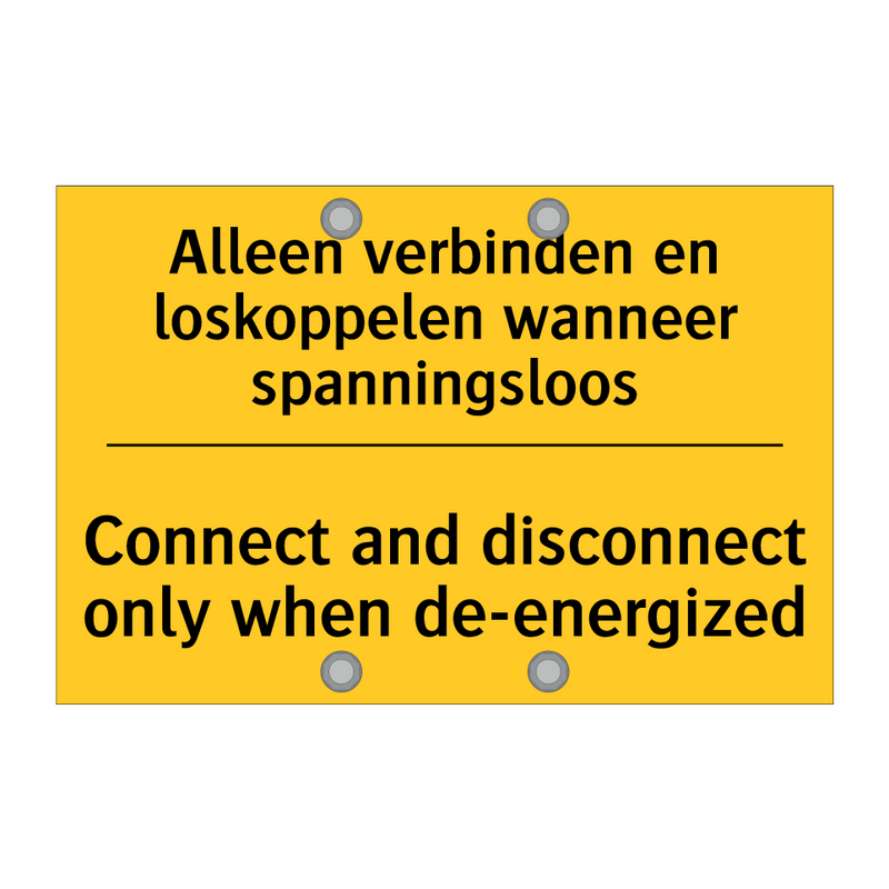 Alleen verbinden en loskoppelen wanneer spanningsloos - Connect and disconnect only when de-energized