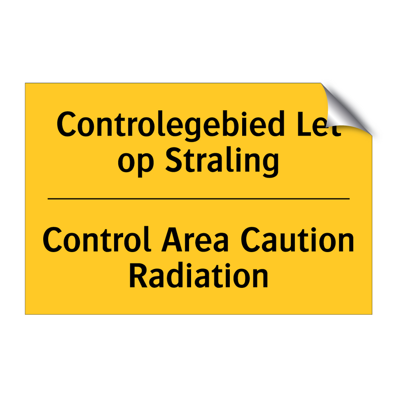 Controlegebied Let op Straling - Control Area Caution Radiation