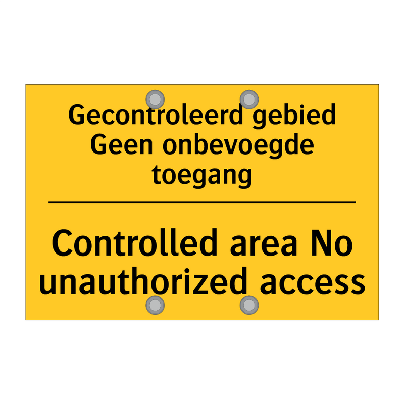 Gecontroleerd gebied Geen onbevoegde toegang - Controlled area No unauthorized access