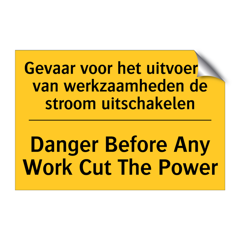 Gevaar voor het uitvoeren van /.../ - Danger Before Any Work Cut The /.../