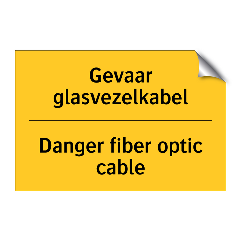 Gevaar glasvezelkabel - Danger fiber optic cable & Gevaar glasvezelkabel - Danger fiber optic cable