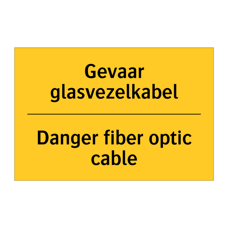 Gevaar glasvezelkabel - Danger fiber optic cable & Gevaar glasvezelkabel - Danger fiber optic cable