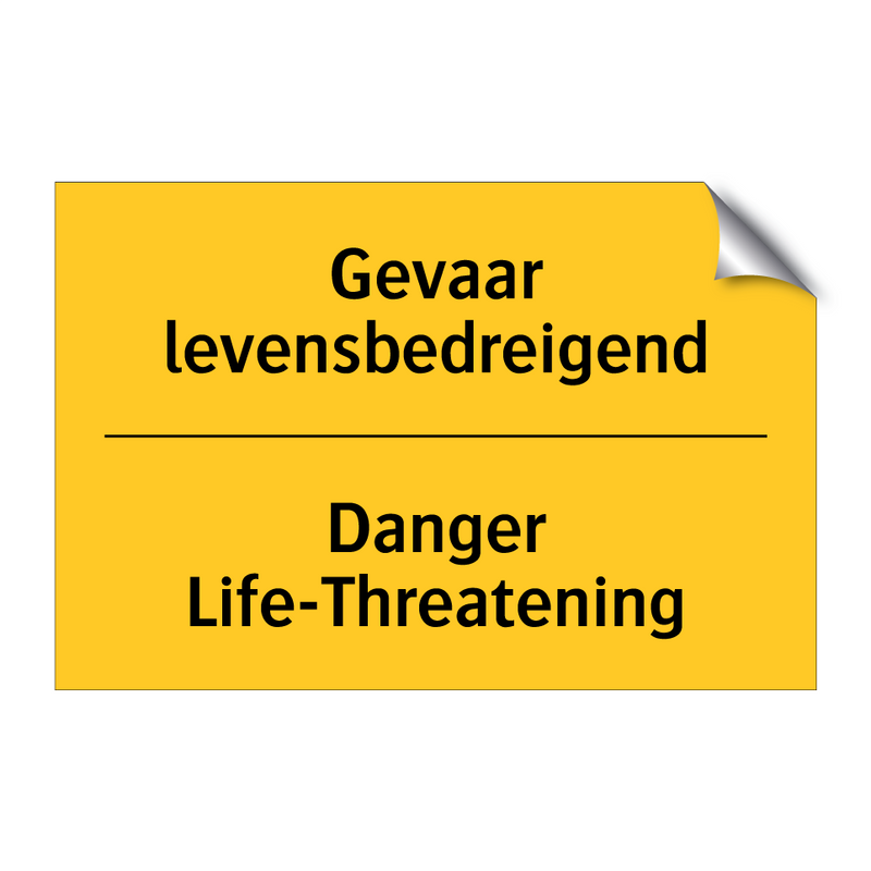 Gevaar levensbedreigend - Danger Life-Threatening