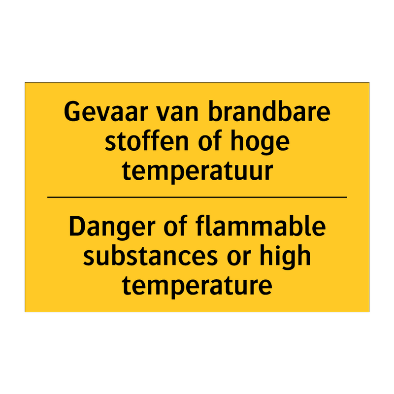 Gevaar van brandbare stoffen of hoge temperatuur - Danger of flammable substances or high temperature