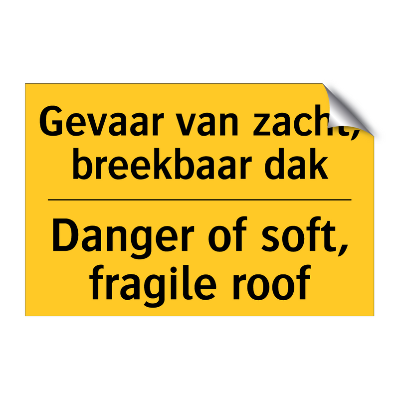 Gevaar van zacht, breekbaar dak - Danger of soft, fragile roof