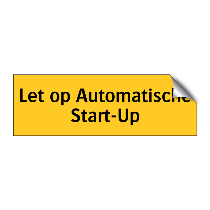 Let op Automatische Start-Up & Let op Automatische Start-Up & Let op Automatische Start-Up