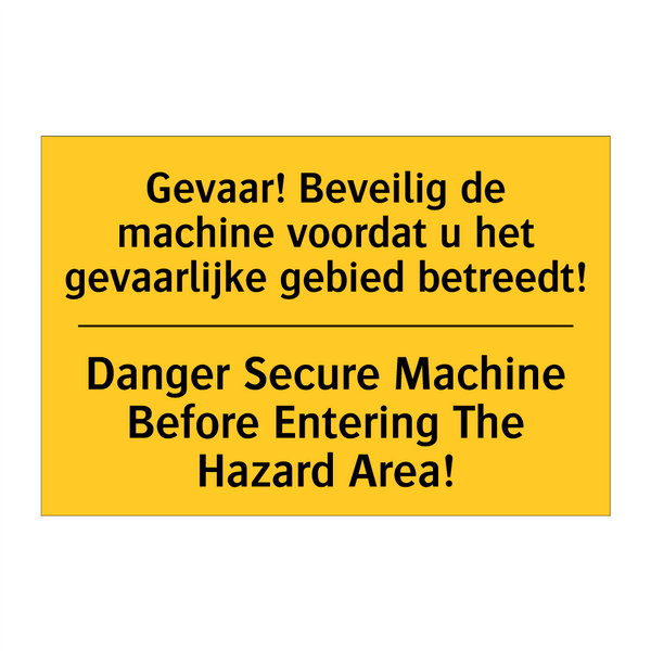 Gevaar! Beveilig de machine voordat /.../ - Danger Secure Machine Before Entering /.../