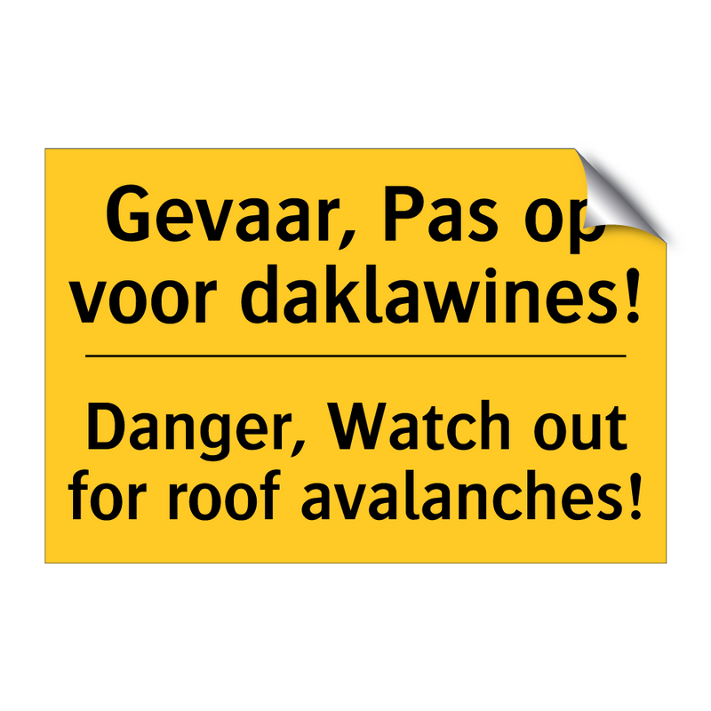 Gevaar, Pas op voor daklawines! - Danger, Watch out for roof avalanches!