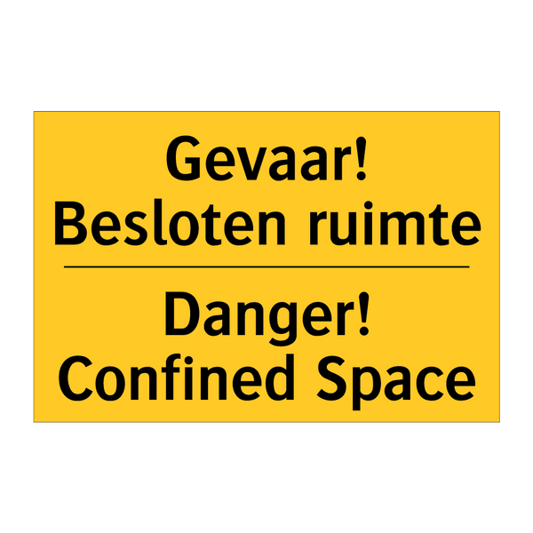 Gevaar! Besloten ruimte - Danger! Confined Space & Gevaar! Besloten ruimte - Danger! Confined Space