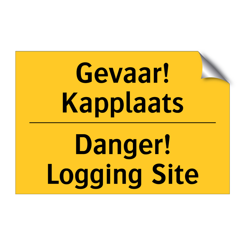 Gevaar! Kapplaats - Danger! Logging Site & Gevaar! Kapplaats - Danger! Logging Site