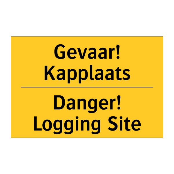 Gevaar! Kapplaats - Danger! Logging Site & Gevaar! Kapplaats - Danger! Logging Site