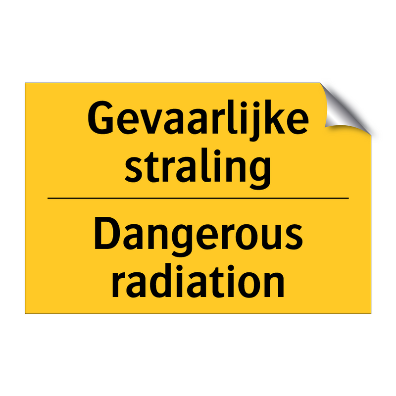 Gevaarlijke straling - Dangerous radiation & Gevaarlijke straling - Dangerous radiation