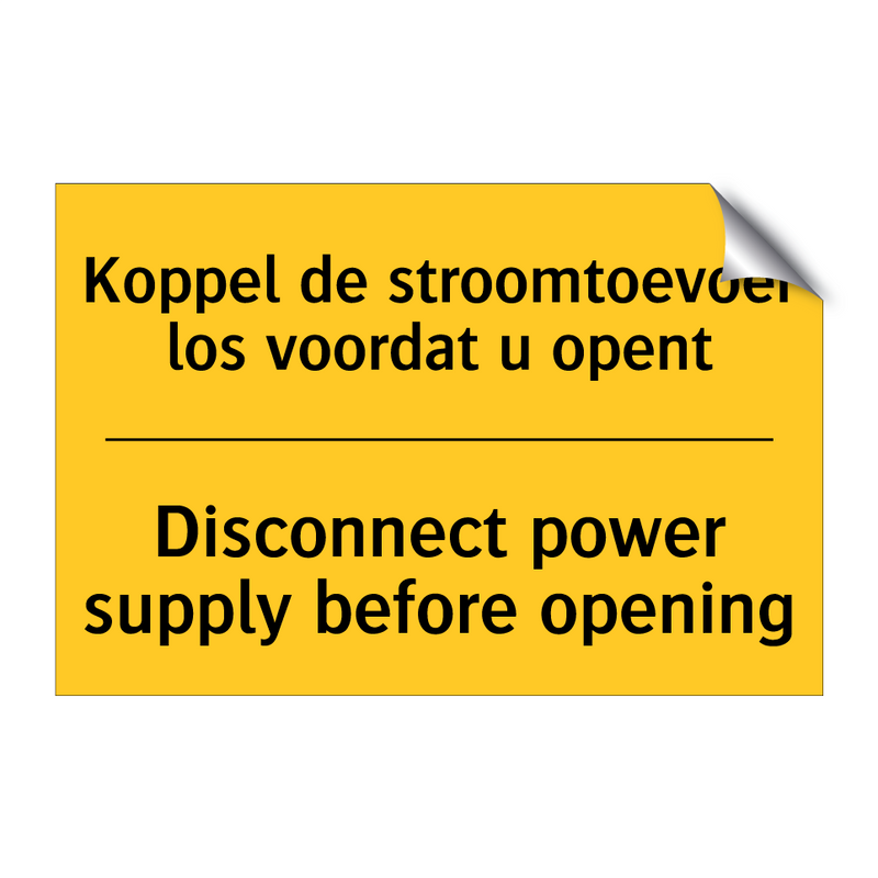 Koppel de stroomtoevoer los voordat u opent - Disconnect power supply before opening