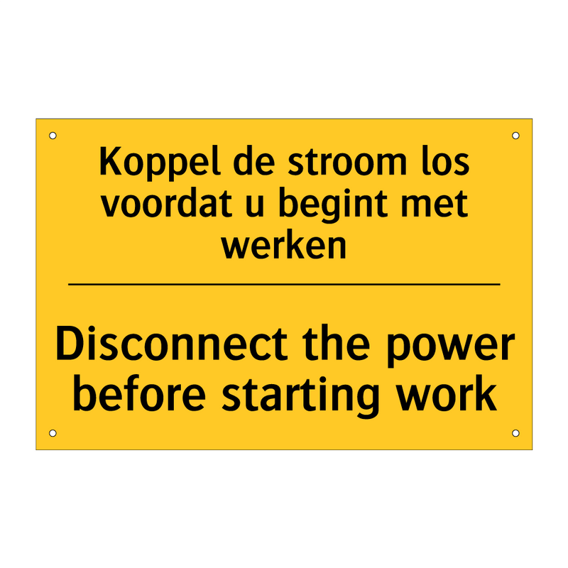 Koppel de stroom los voordat u begint met werken - Disconnect the power before starting work