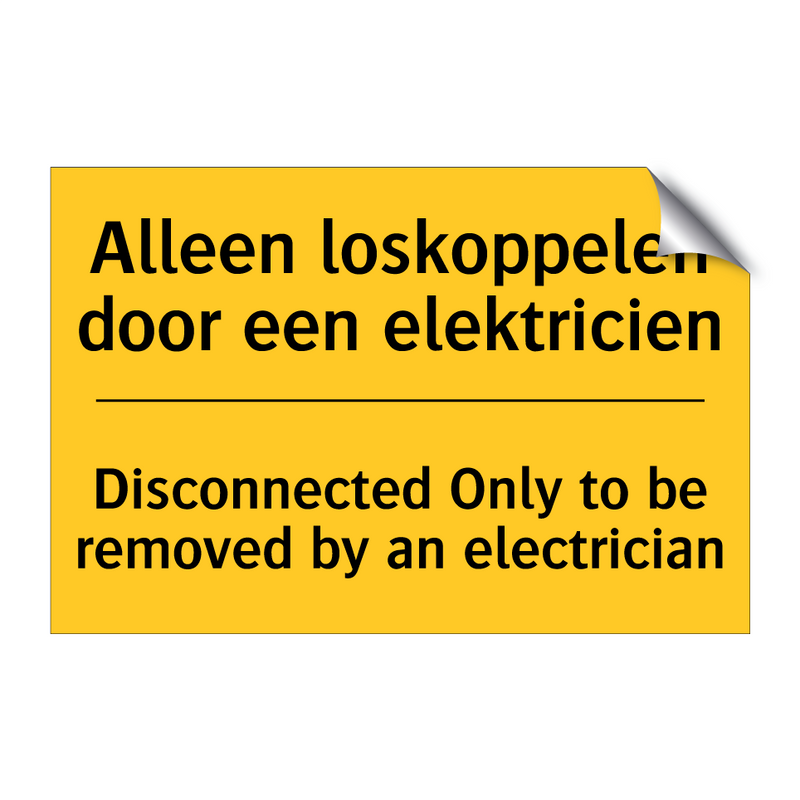 Alleen loskoppelen door een elektricien - Disconnected Only to be removed by an electrician