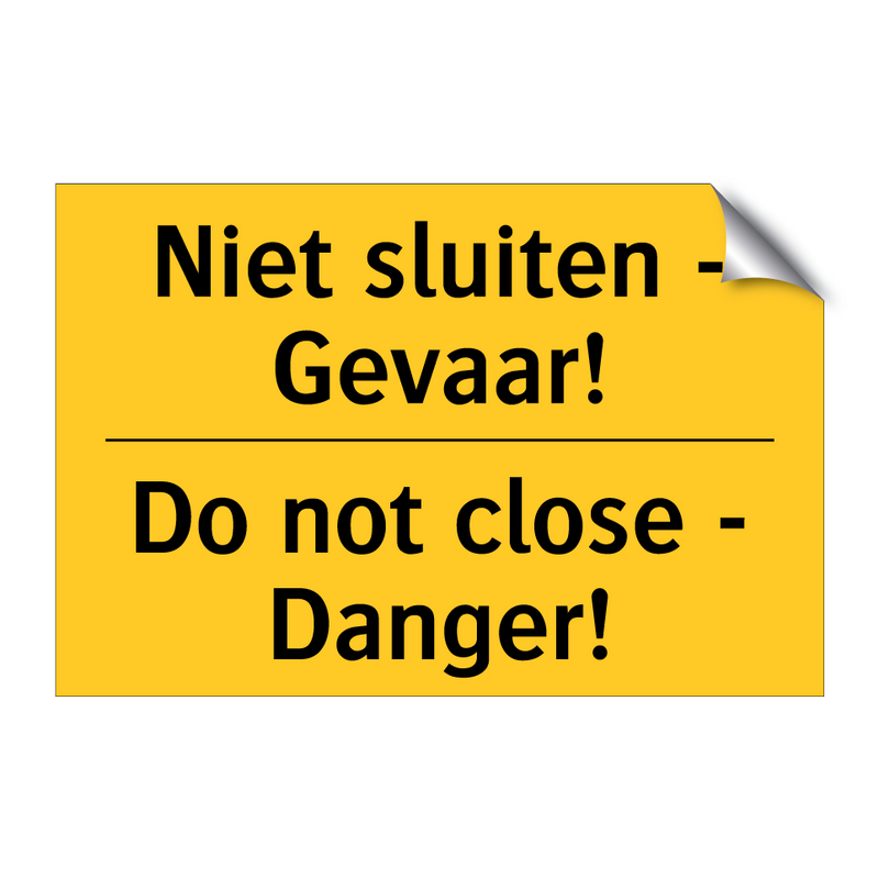 Niet sluiten - Gevaar! - Do not close - Danger! & Niet sluiten - Gevaar! - Do not close - Danger!