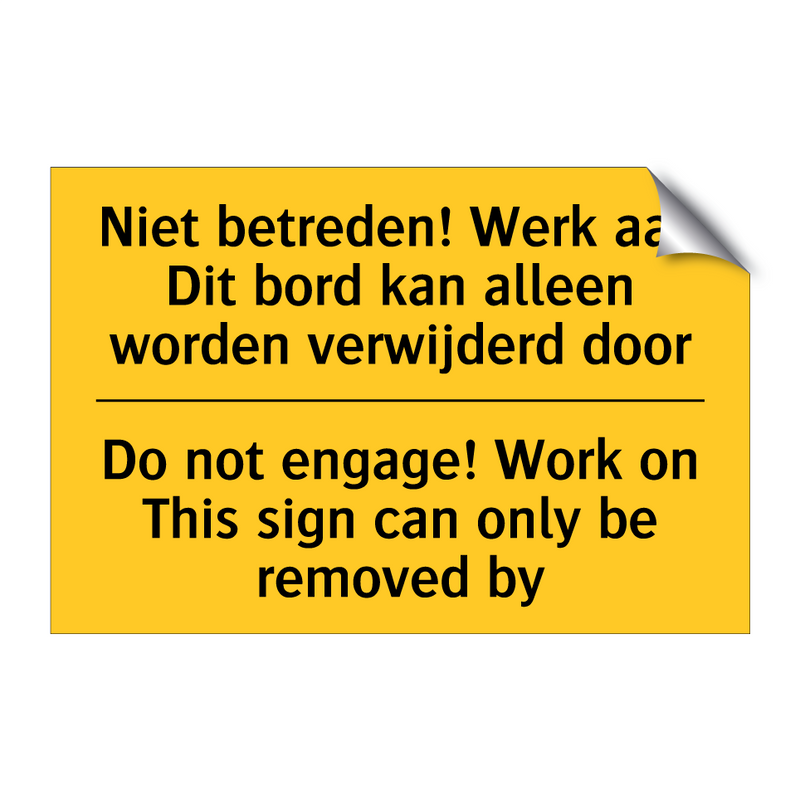 Niet betreden! Werk aan Dit bord /.../ - Do not engage! Work on This sign /.../