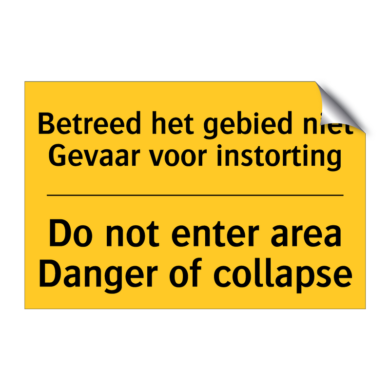 Betreed het gebied niet Gevaar voor instorting - Do not enter area Danger of collapse