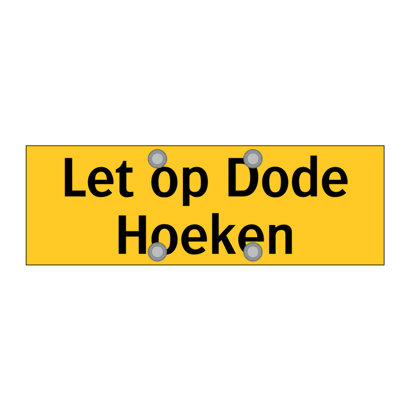 Let op Dode Hoeken & Let op Dode Hoeken & Let op Dode Hoeken