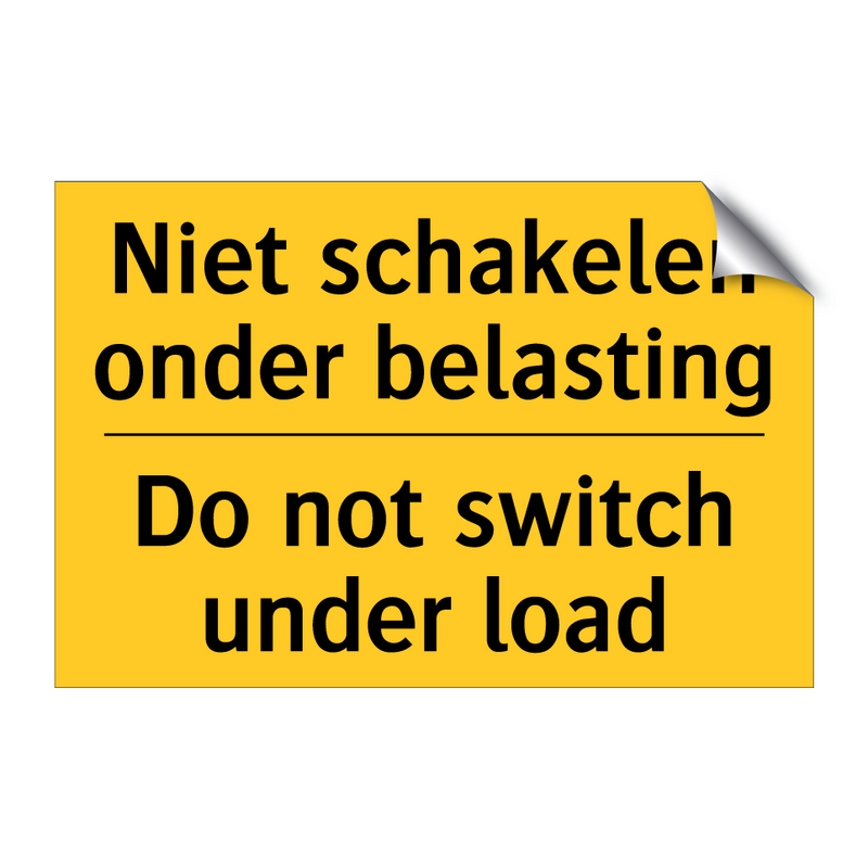 Niet schakelen onder belasting - Do not switch under load