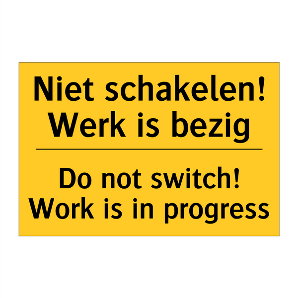 Niet schakelen! Werk is bezig - Do not switch! Work is in progress