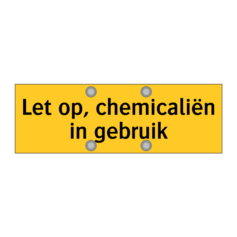 Let op, chemicaliën in gebruik & Let op, chemicaliën in gebruik & Let op, chemicaliën in gebruik