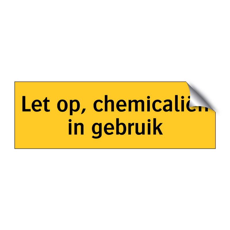 Let op, chemicaliën in gebruik & Let op, chemicaliën in gebruik & Let op, chemicaliën in gebruik