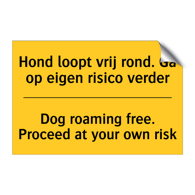 Hond loopt vrij rond. Ga op eigen risico verder - Dog roaming free. Proceed at your own risk