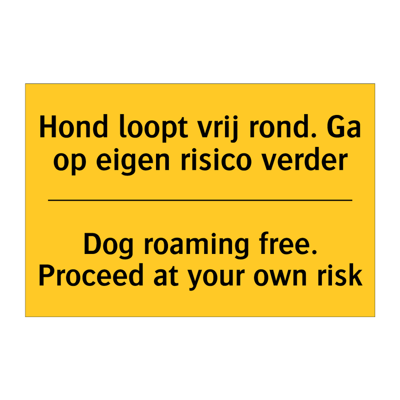 Hond loopt vrij rond. Ga op eigen risico verder - Dog roaming free. Proceed at your own risk