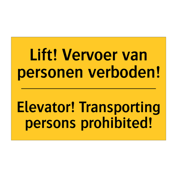 Lift! Vervoer van personen verboden! - Elevator! Transporting persons prohibited!