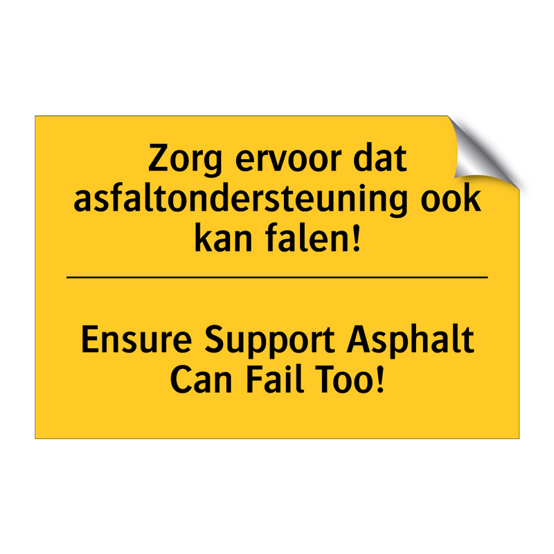 Zorg ervoor dat asfaltondersteuning ook kan falen! - Ensure Support Asphalt Can Fail Too!