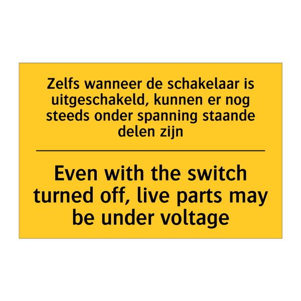 Zelfs wanneer de schakelaar is /.../ - Even with the switch turned off, /.../