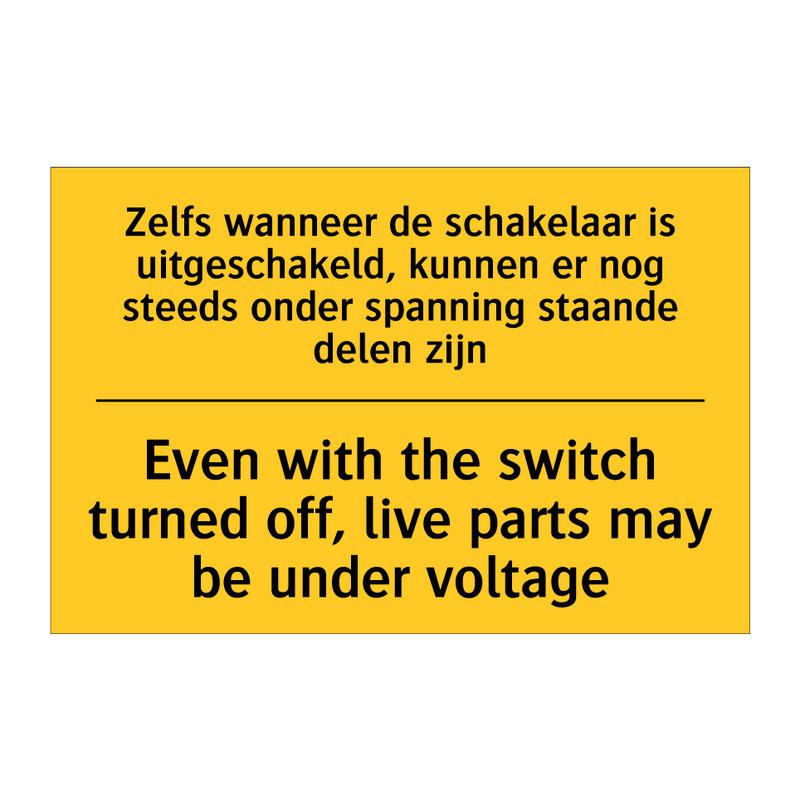 Zelfs wanneer de schakelaar is /.../ - Even with the switch turned off, /.../