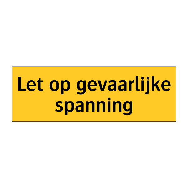 Let op gevaarlijke spanning & Let op gevaarlijke spanning & Let op gevaarlijke spanning