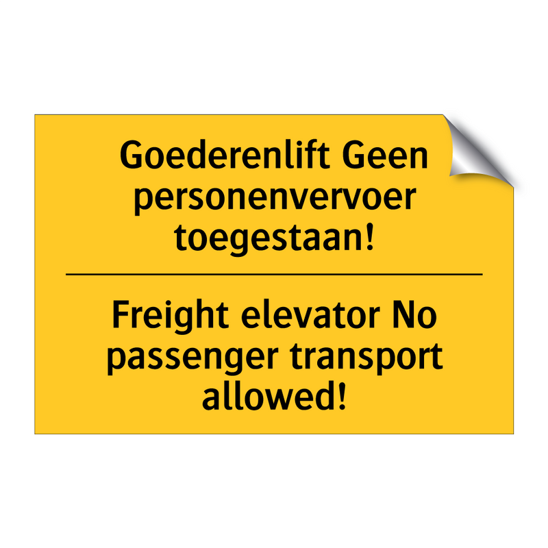 Goederenlift Geen personenvervoer toegestaan! - Freight elevator No passenger transport allowed!