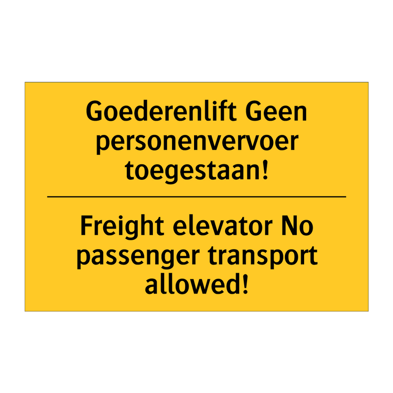 Goederenlift Geen personenvervoer toegestaan! - Freight elevator No passenger transport allowed!