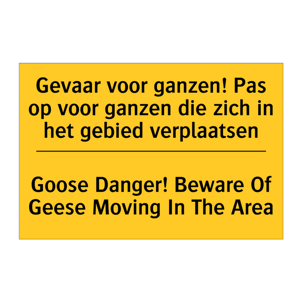 Gevaar voor ganzen! Pas op voor /.../ - Goose Danger! Beware Of Geese /.../