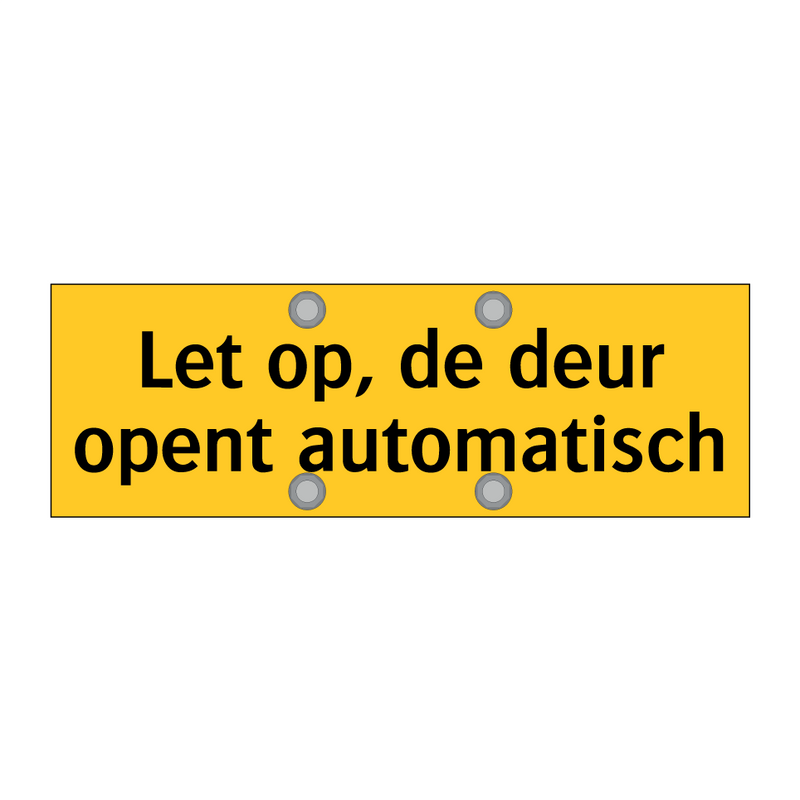 Let op, de deur opent automatisch & Let op, de deur opent automatisch